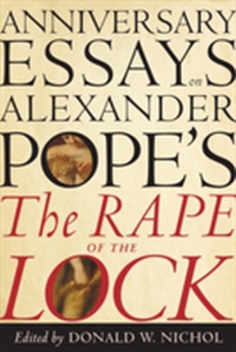 Anniversary Essays on Alexander Pope's 'The Rape of the Lock'