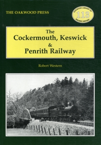 The Cockermouth, Keswick and Penrith Railway