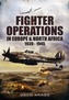 Fighter Operations in Europe and North Africa 1939-1945