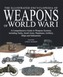 The Illustrated Encyclopedia of Weapons of World War I