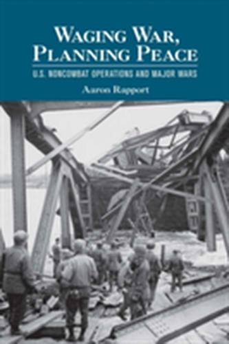 Waging War, Planning Peace