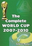 The Complete World Cup 2007-2010