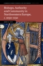 Bishops, Authority and Community in Northwestern Europe, c.1050-1150