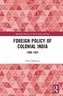 Foreign Policy of Colonial India