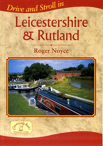 Drive and Stroll in Leicestershire and Rutland