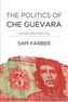 The Politics Of Che Guevara