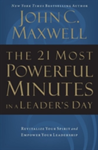 The 21 Most Powerful Minutes in a Leader's Day
