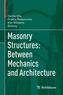 Masonry Structures: Between Mechanics and Architecture