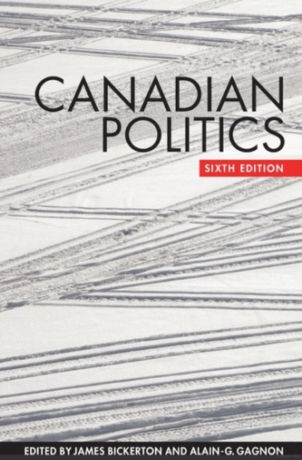 Canadian Politics, Sixth Edition
