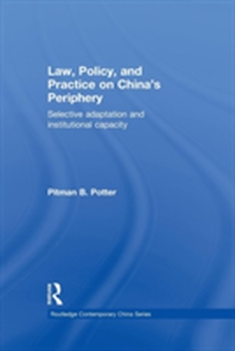 Law, Policy, and Practice on China's Periphery