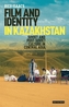 Film and Identity in Kazakhstan