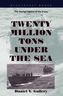 Twenty Million Tons Under the Sea