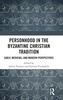 Personhood in the Byzantine Christian Tradition