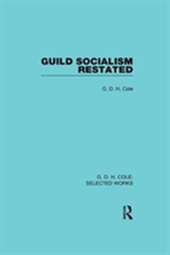Guild Socialism Restated