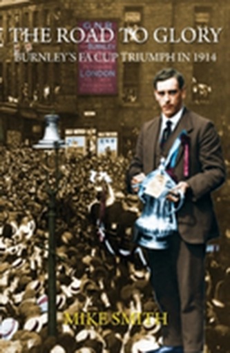 The Road to Glory: Burnley's FA Cup Triumph in 1914