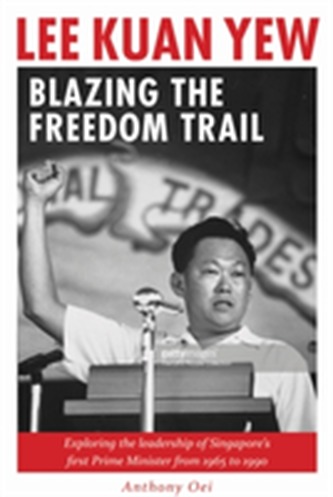 Lee Kuan Yew: Blazing the Freedom Trail