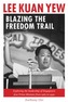 Lee Kuan Yew: Blazing the Freedom Trail
