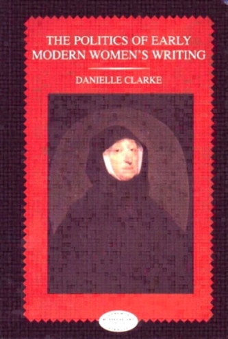 The Politics of Early Modern Women's Writing