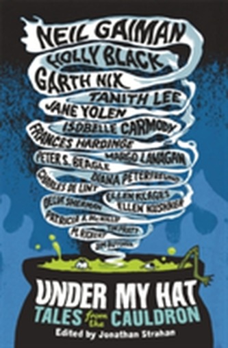 Under My Hat: Tales from the Cauldron