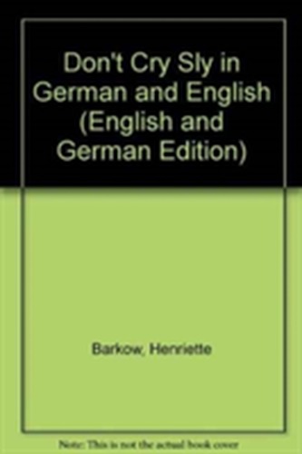 Don't Cry Sly in German and English
