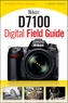 Nikon D7100 Digital Field Guide