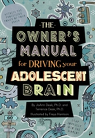The Owner's Manual for Driving Your Adolescent Brain