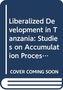 Liberalized Development in Tanzania