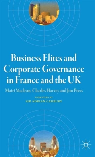 Business Elites and Corporate Governance in France and the UK