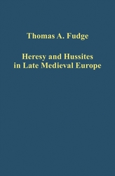 Heresy and Hussites in Late Medieval Europe