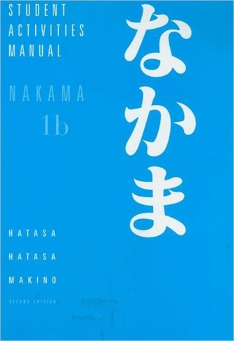 Nakama 1B: Introductory Japanese: Communication, Culture, Context