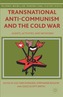 Transnational Anti-Communism and the Cold War