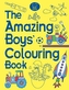 The Amazing Boys' Colouring Book