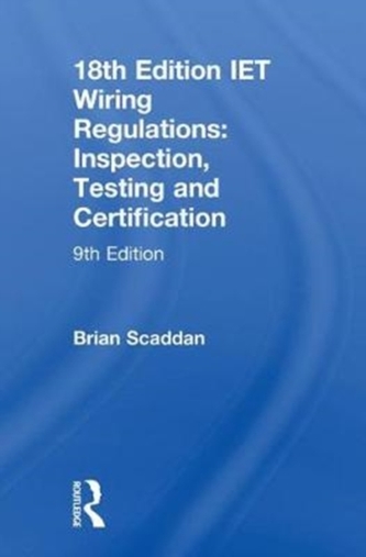 IET Wiring Regulations: Inspection, Testing and Certification, 9th ed