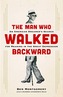 The Man Who Walked Backward