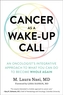 Cancer as a Wake-Up Call