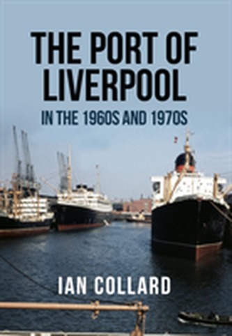 The Port of Liverpool in the 1960s and 1970s