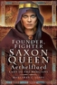 Founder, Fighter, Saxon Queen
