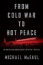 FROM COLD WAR TO HOT PEACE AN AMERICAN A