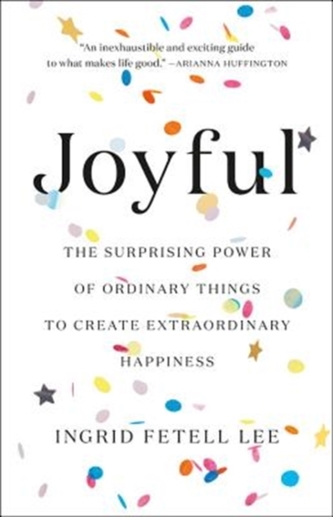 JOYFUL THE SURPRISING POWER OF ORDINARY