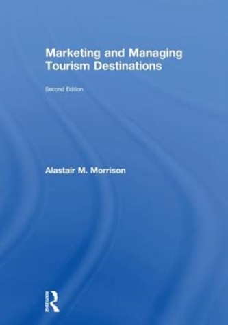 Marketing and Managing Tourism Destinations