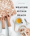Weaving Within Reach