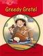 Young Explorers 1 Greedy Gretel