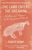 The Lamb Enters The Dreaming: Nathanael Pepper And The RupturedWorld