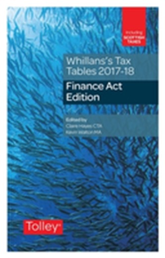 Whillans's Tax Tables 2017-18 (Finance Act edition)