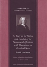 An Essay on the Nature and Conduct of the Passions and Affections, with Illustrations on the Moral Sense