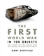 The First World War in 100 Objects