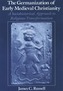 The Germanization of Early Medieval Christianity