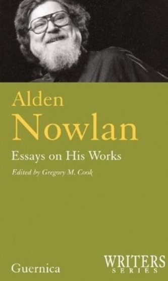 Alden Nowlan, Essays on His Works