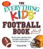 The Everything Kids' Football Book