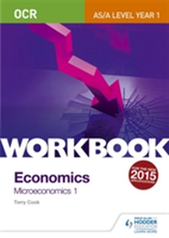 OCR A-Level/AS Economics Workbook: Microeconomics 1